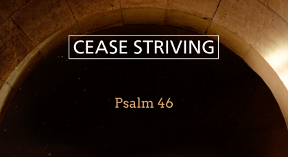 Apr 26, 2020 – Cease Striving (Video)