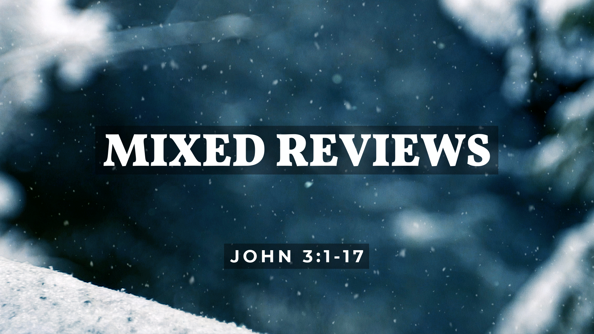 Jun 07, 2020 - Mixed Reviews (Video) - John 3:1-17