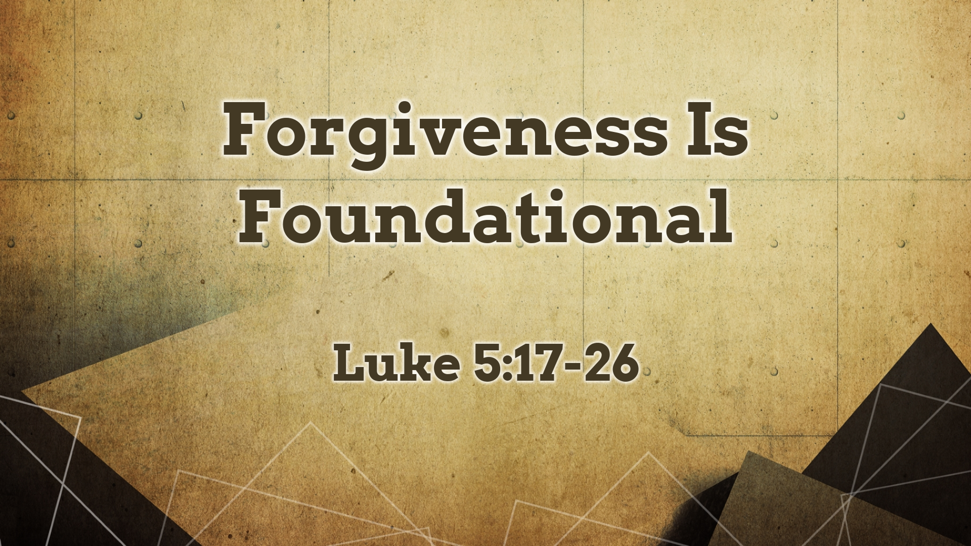 Aug 30, 2020 - Forgiveness Is Foundational (Video) - Luke 5: 17-26