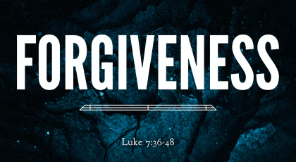 Oct 25, 2020 – Forgiveness (Video) – Luke 7:36-48