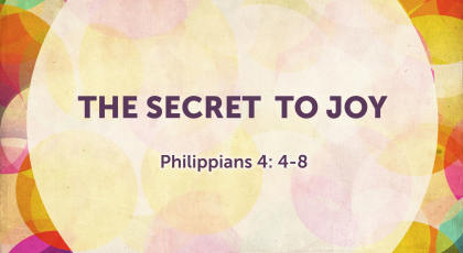 Nov 15, 2020 – The Secret To Joy (Video) – Philippians 4: 4-8