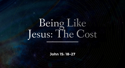 Jan 10, 2021 – Being Like Jesus: The Cost (Video)
