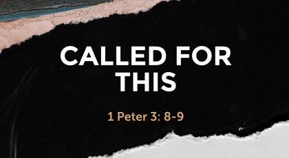 Jan 24 2021 – Sermon Video Title: “Called for This”  1 Peter 3: 8-9 Speaker:  Dr. Ace Cheung