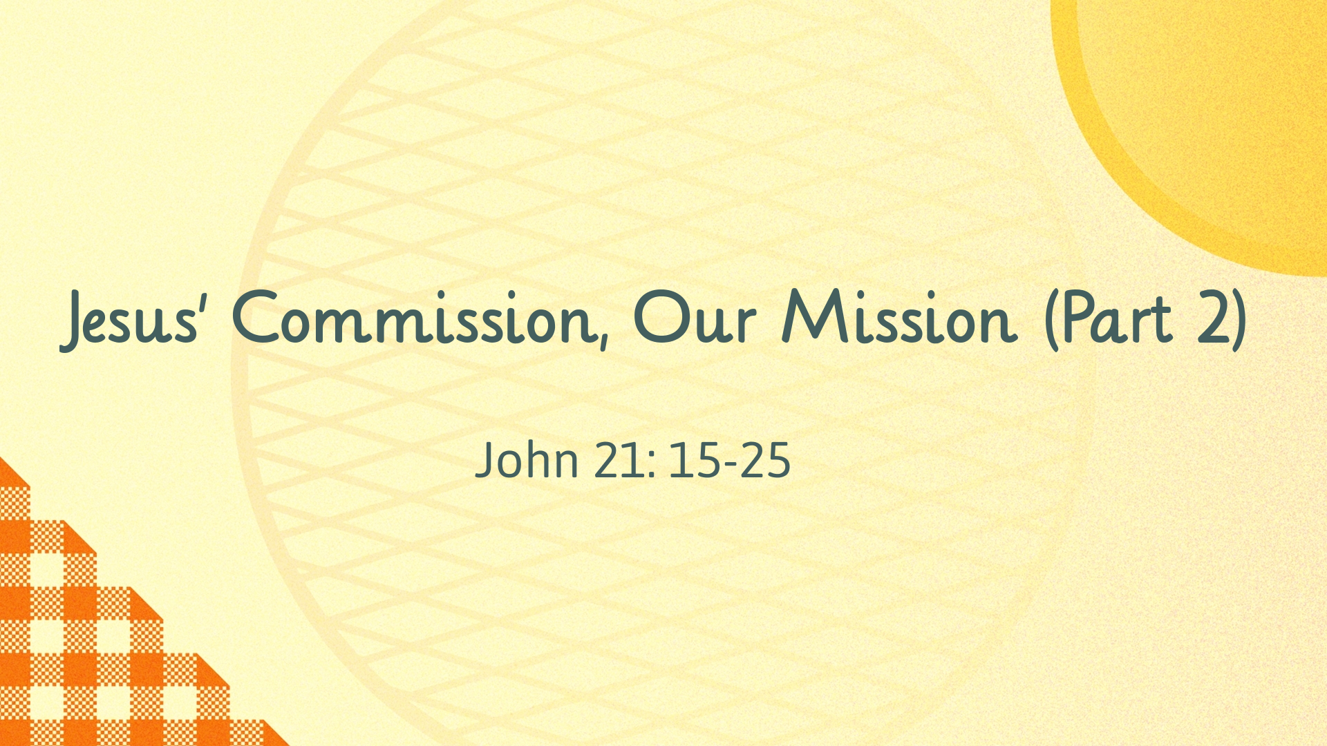Mar 14, 2021 - Jesus' Commission, Our Mission (Part 2) (Video) - John 21: 15-25