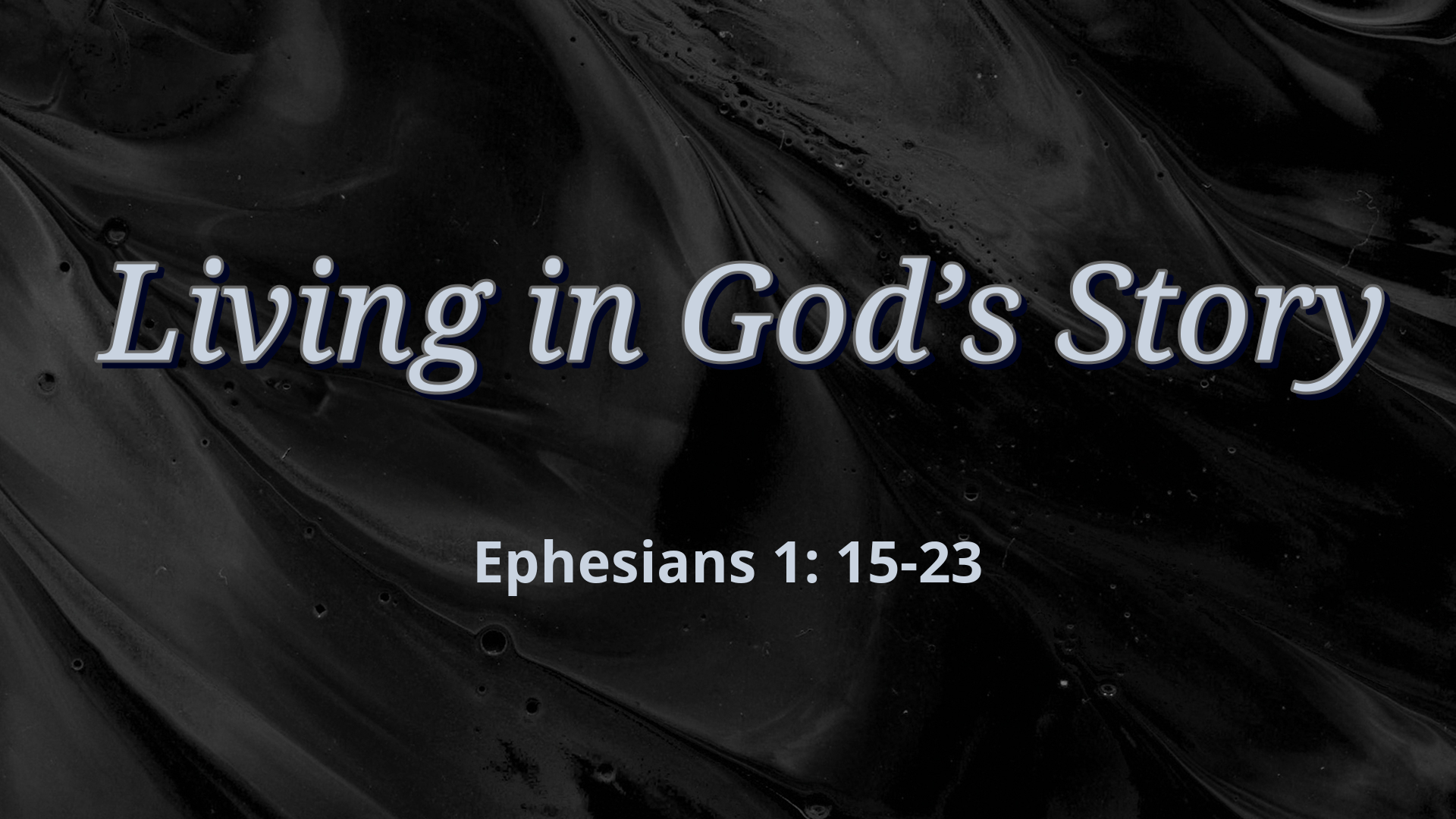 Mar 28, 2021 - Living in God's Story (Video) Ephesians 1: 15-23