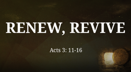 Apr 11, 2021 – Renew, Revive (Video) Acts 3: 11-16