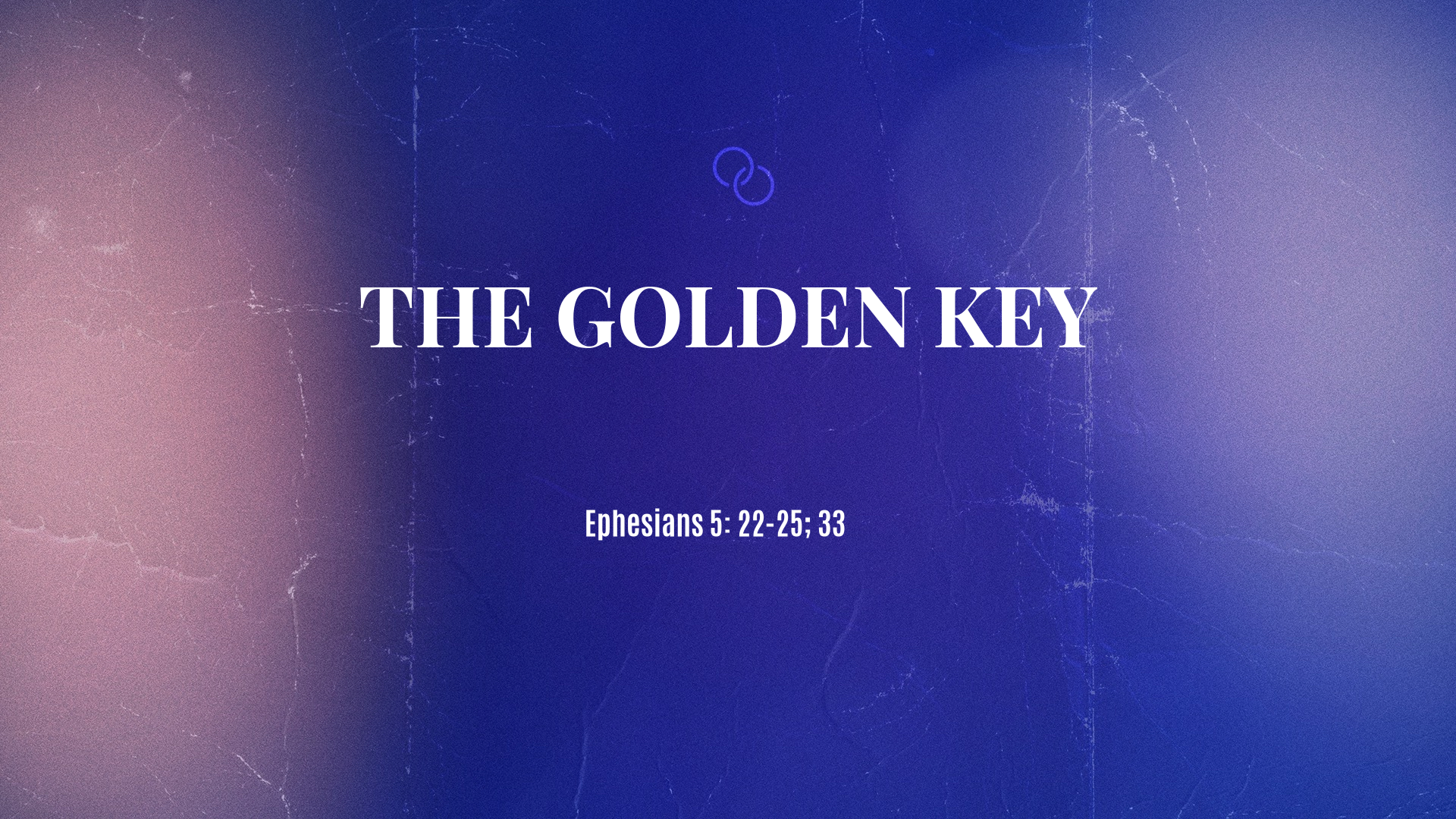Sep 12, 2021 - The Golden Key (Video) - Ephesians 5: 22-25; 33