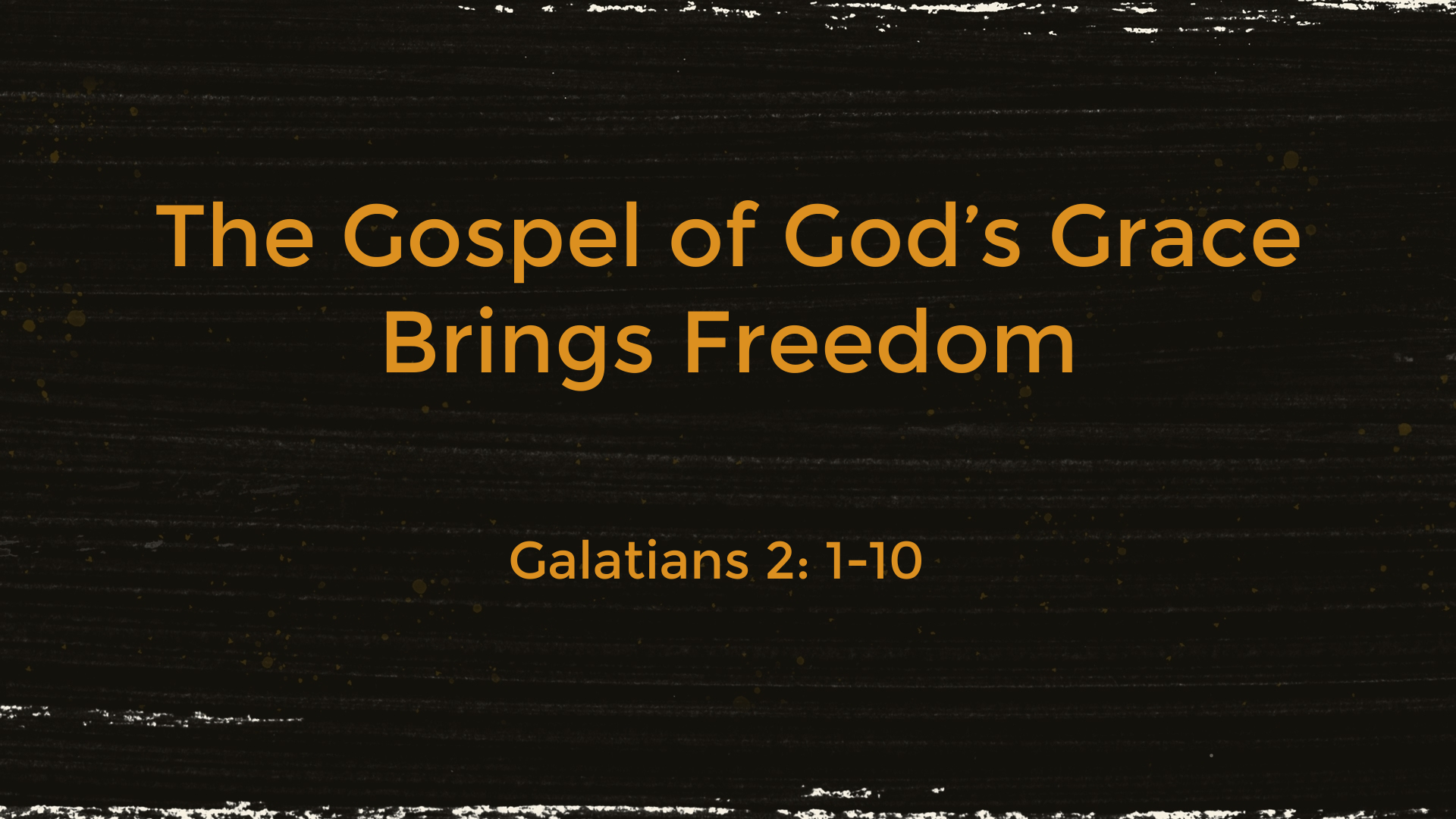 Sep 19, 2021 - The Gospel of God's Grace Brings Freedom (Video) - Galatians 2: 1-10
