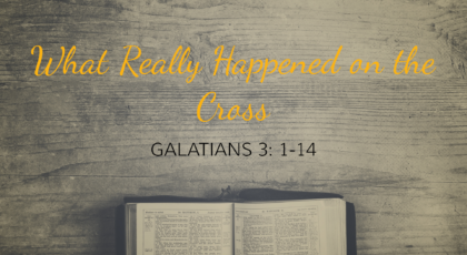 Sep 26, 2021 – What Really Happened on the Cross (Video) – Galatians 3: 1-14