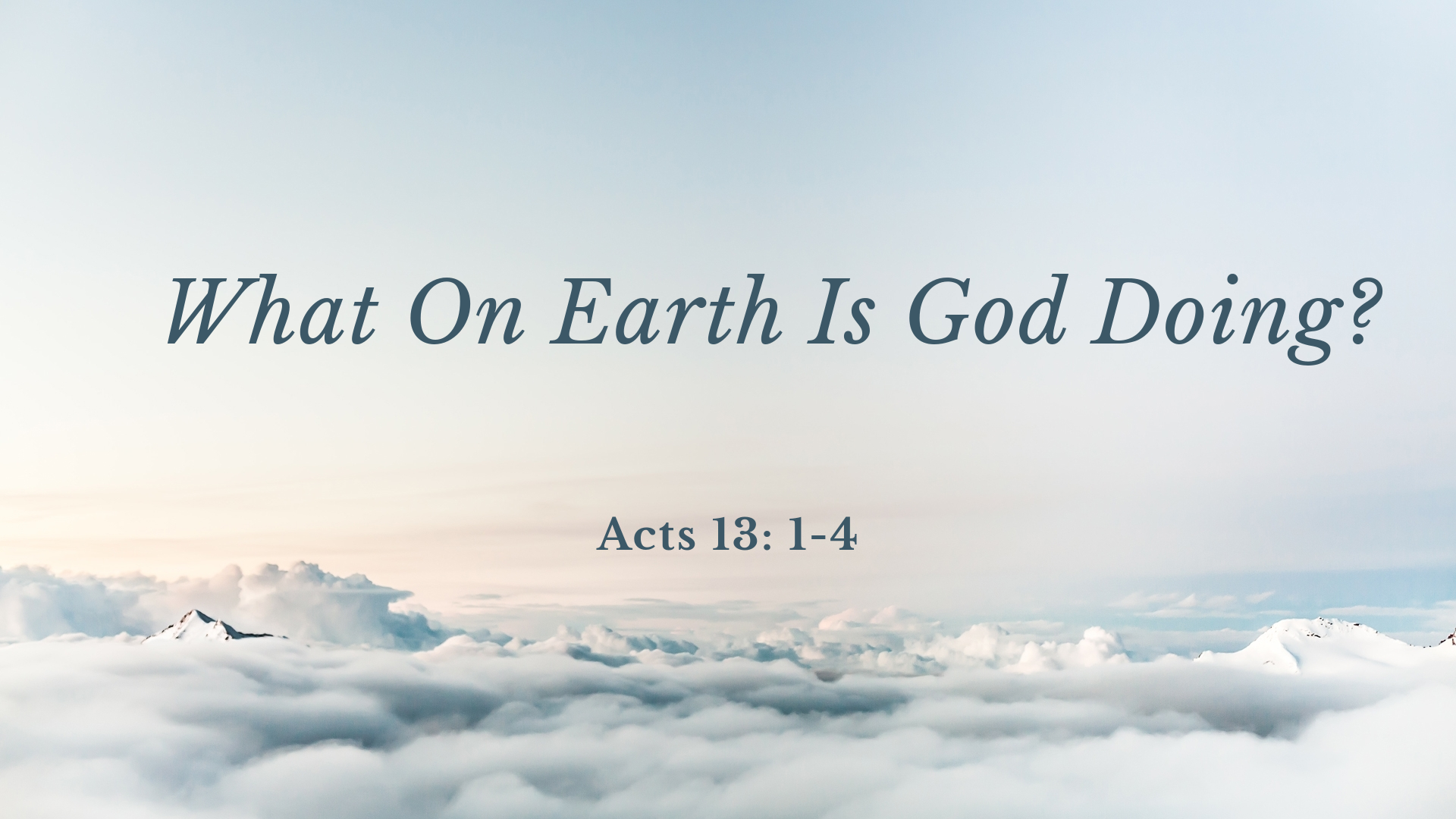 Oct 24, 2021 - What On Earth Is God Doing?  (Video) - Acts 13: 1-4