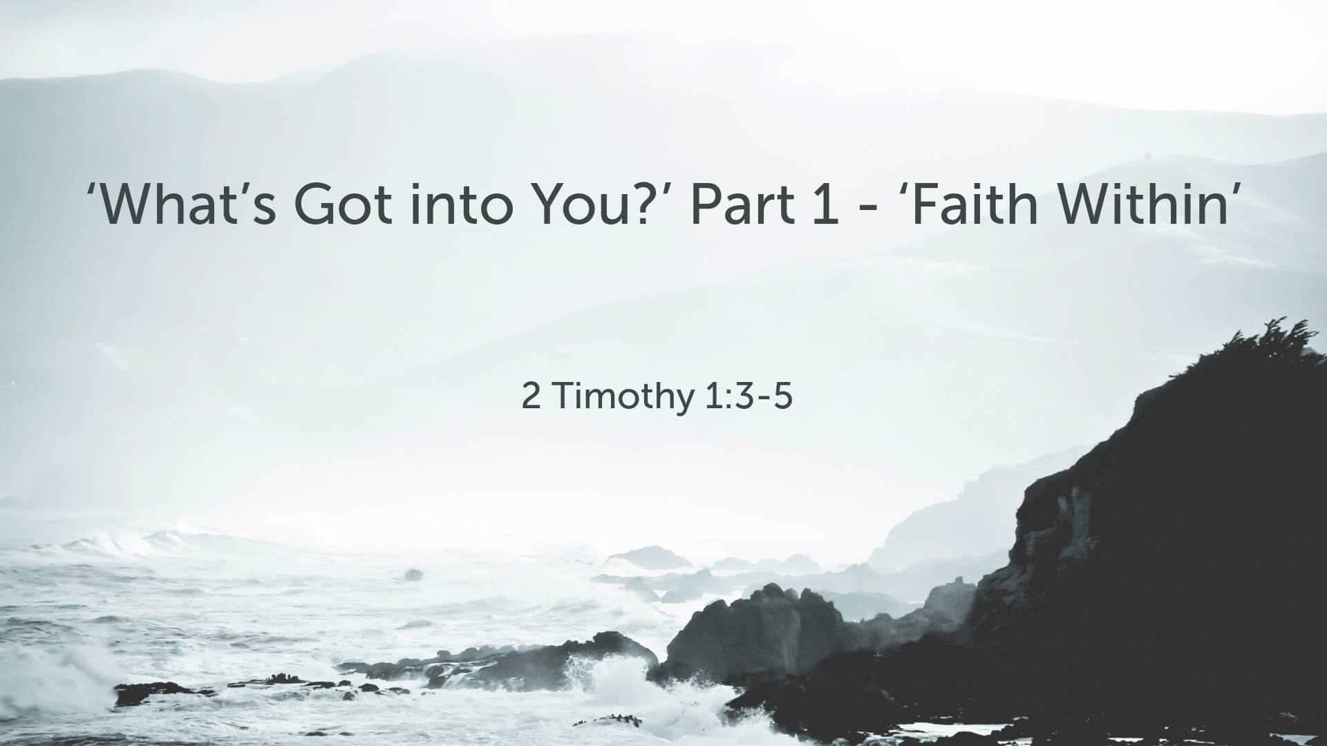 Nov 28, 2021 - What's Got into You? Part 1 - Faith Within   (Video) - 2 Timothy 1: 3-5