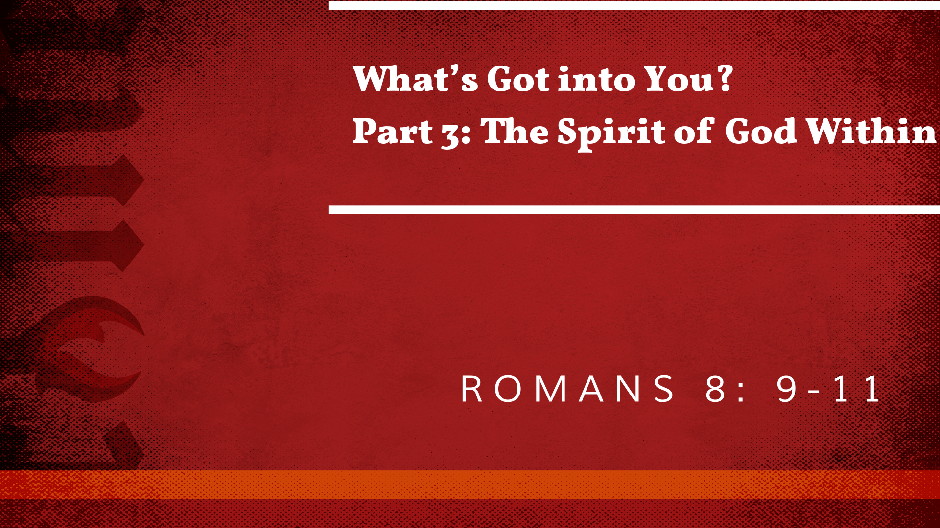 Mar 06, 2022 - What's Got into You? Part 3: The Spirit of God Within (Video) - Romans 8: 9-11
