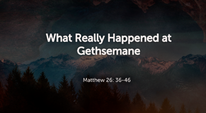 Apr 10, 2022 – What Really Happened at Gethsemane (Video)