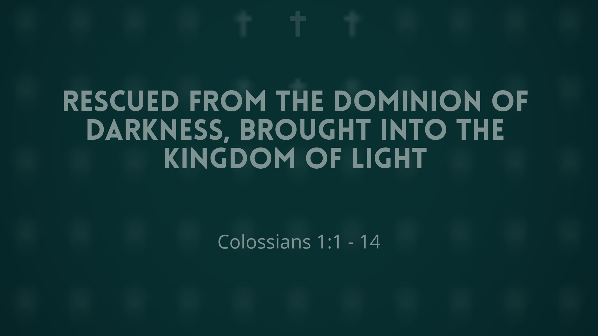 Jun 05, 2022 - Rescued from the Dominion of Darkness, Brought into the Kingdom of Light (Video) Colossians 1:1 - 14