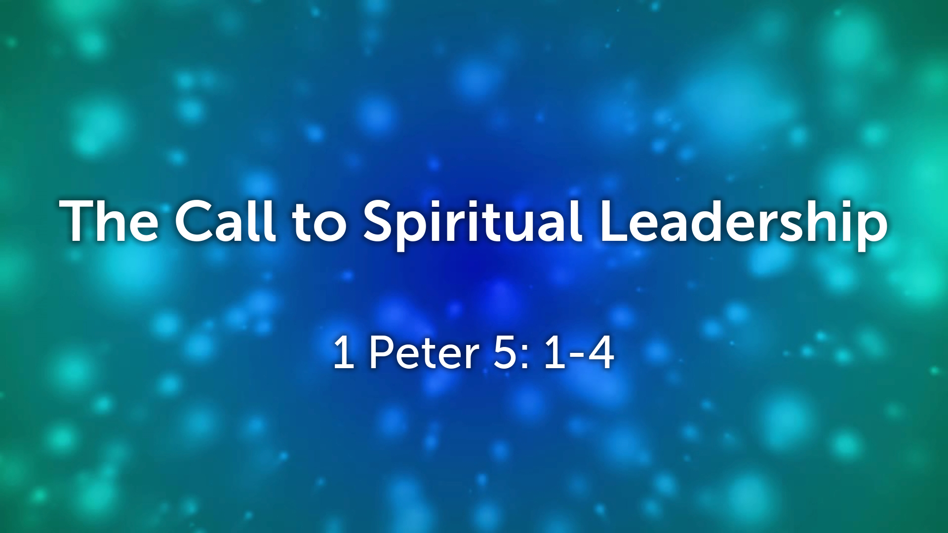 Oct 02, 2022 - The Call to Spiritual Leadership (Video) - 1 Peter 5: 1-4