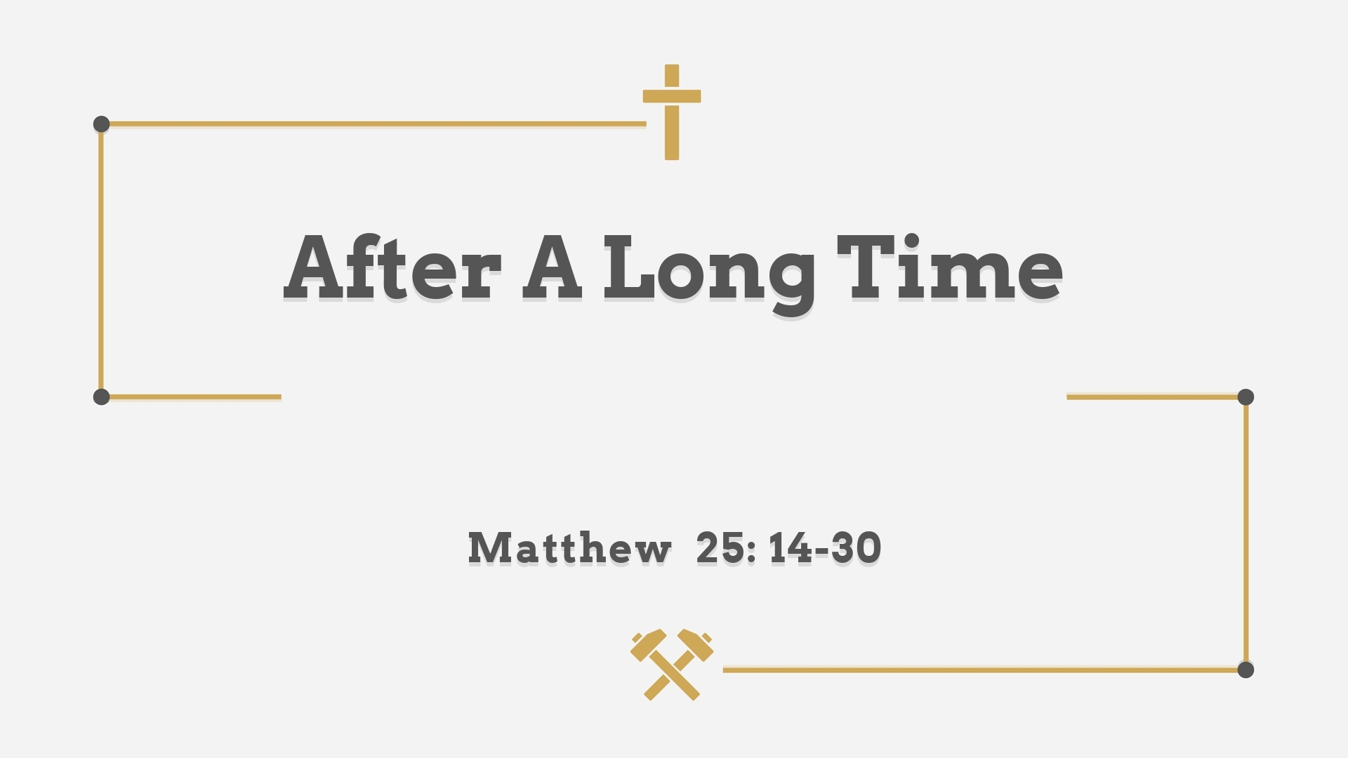 Oct 30, 2022 - After A Long Time (Video) - Matthew 25: 14-30