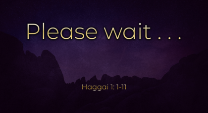 Dec 11, 2022 – Please Wait … (Video) – Haggai 1: 1-11