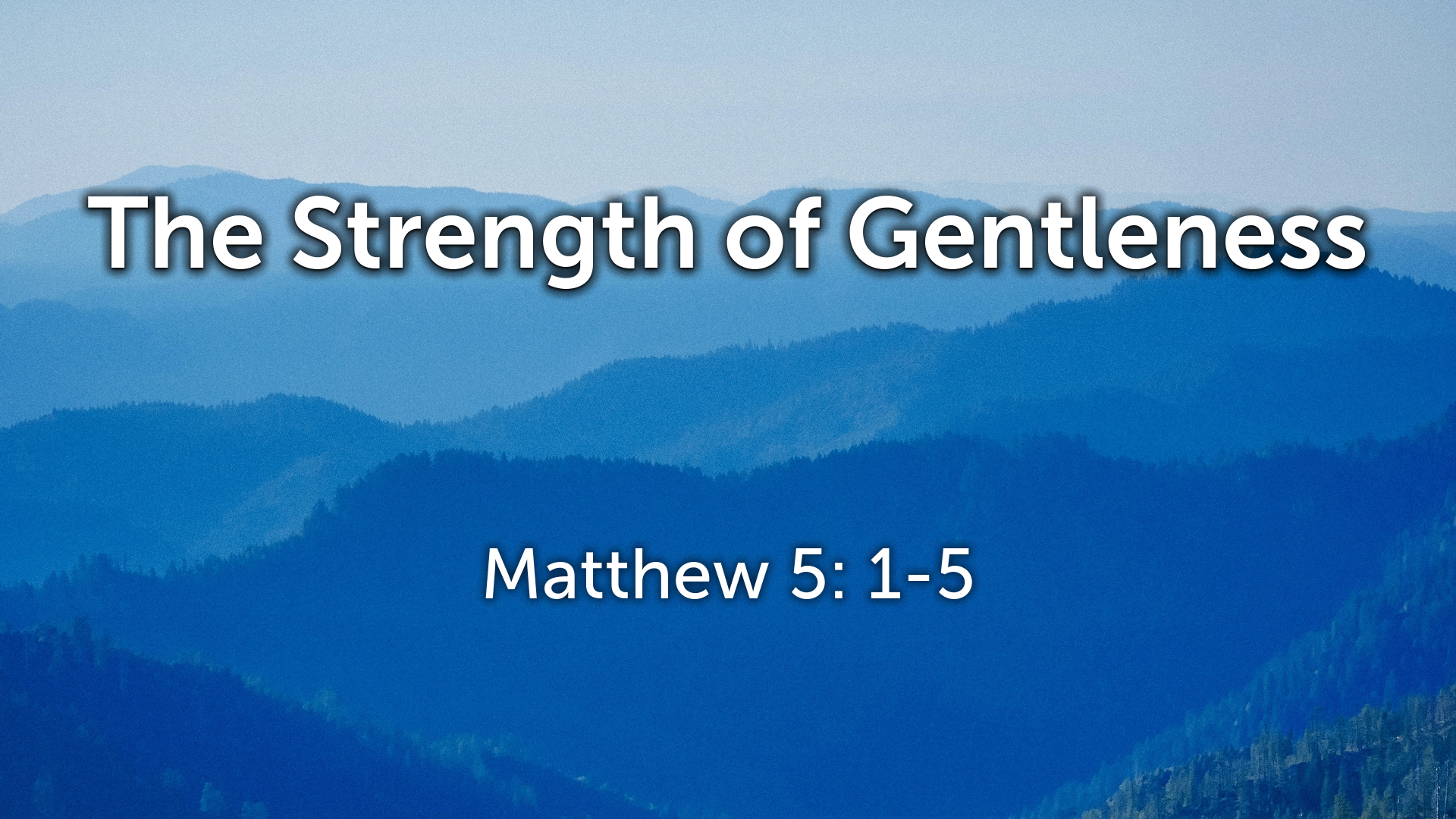 Nov 27, 2022 - The Strength of Gentleness (Video) - Matthew 5: 1-5